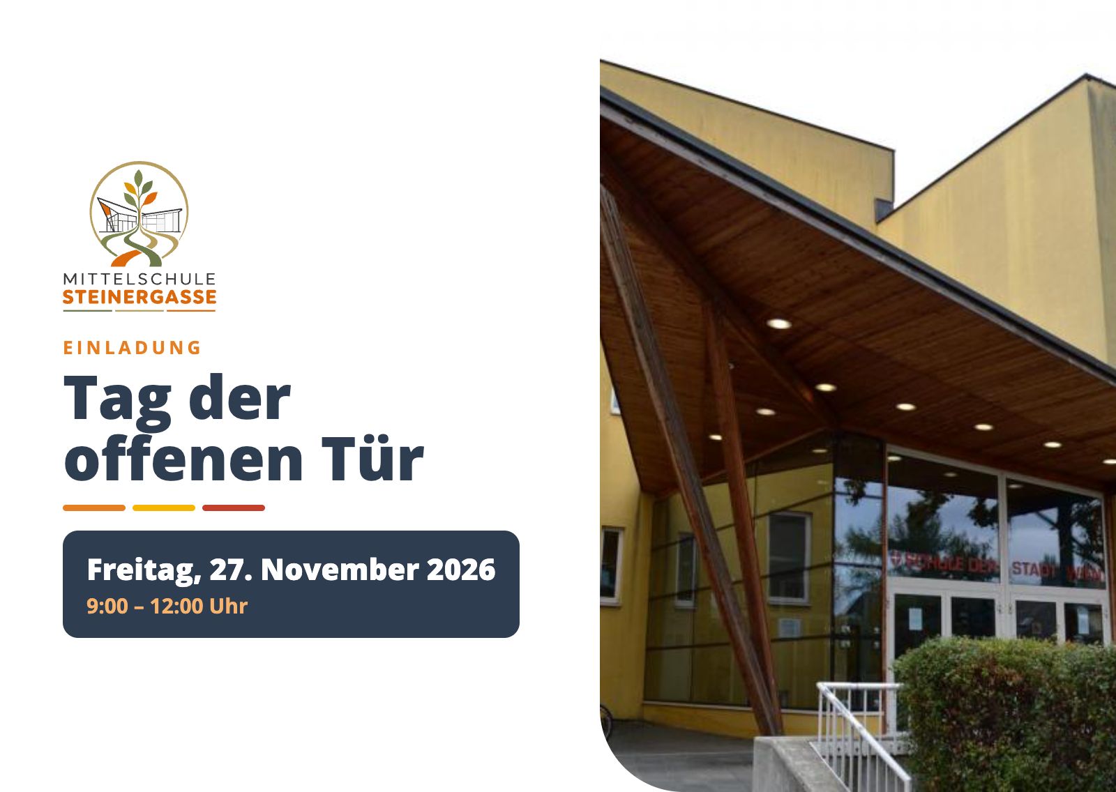 Einladung zum Tag der offenen Tür der Mittelschule Steinergasse: Freitag, 27. November 2026, 9–12 Uhr. Schullogo und Foto des Schuleingangs.
